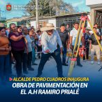 🔵📌ALCALDE PEDRO CUADROS INAUGURA OBRA DE PAVIMENTACIÓN EN EL A.H RAMIRO PRIALÉ